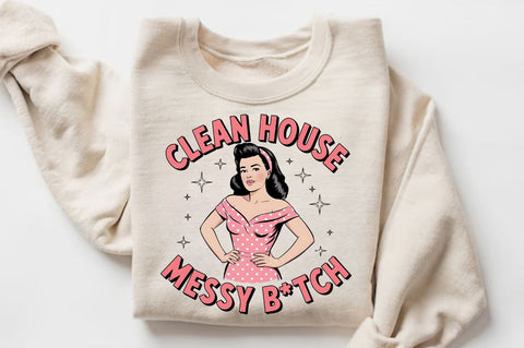 Clean House Messy Botch Sublimation Design Sublimation Regulrcrative 