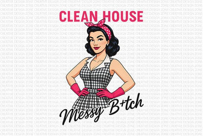 Clean House Messy B*tch PNG Funny Retro Housewife Sublimation Design SVG BillahCrafts 