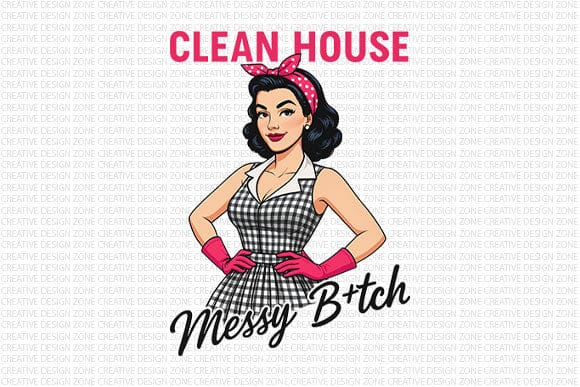Clean House Messy B*tch PNG Funny Retro Housewife Sublimation Design SVG BillahCrafts 