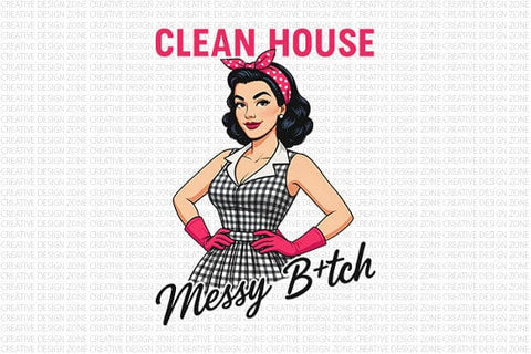 Clean House Messy B*tch PNG Funny Retro Housewife Sublimation Design SVG BillahCrafts 