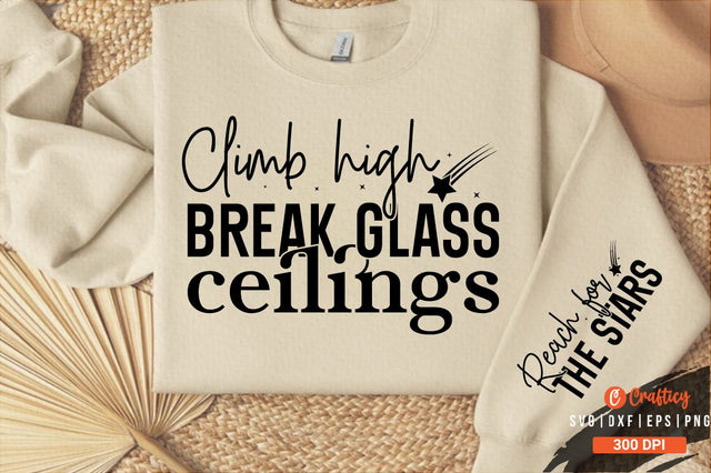 Climb high break glass ceilings Sleeve SVG Design SVG Designangry 
