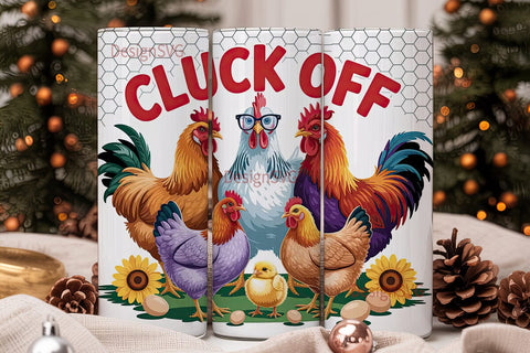 Cluck Off Chicken 20oz Tumbler Wrap Sublimation DesignSVG 