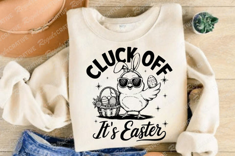 Cluck Off Its Easter SVG Design SVG Regulrcrative 
