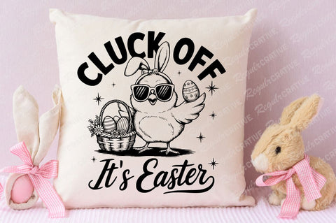 Cluck Off Its Easter SVG Design SVG Regulrcrative 