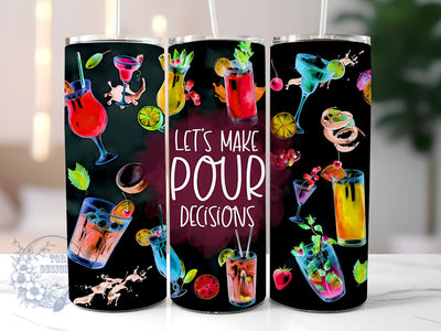 Cocktail Alcohol 20oz Skinny Tumbler, Let's Make Pour Decisions Cocktail Tumbler Png, Straight & Tapered Tumbler Wrap, Instant Digital Download Sublimation ToriDesigns 