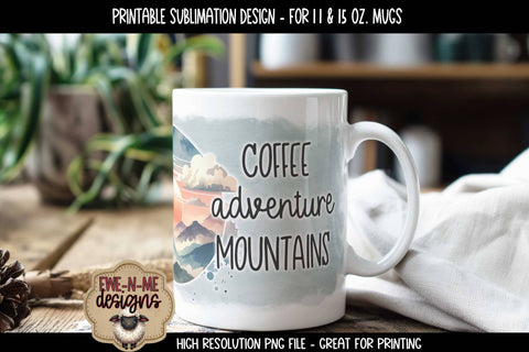 Coffee Adventure Mountains | 11 & 15 oz Sublimation Mug Designs Sublimation Ewe-N-Me Designs 