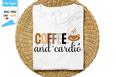 Coffee And Cardio SVG Cut File, SVGs,Quotes and Sayings,Food & Drink,On Sale, Print & Cut SVG DesignPlante 503 
