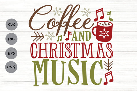 Coffee And Christmas Music| Christmas Holidays SVG Cutting Files. SVG CosmosFineArt 