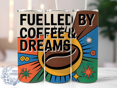 Coffee And Dreams 20oz Tumbler, Fuelled by Coffee and Dreams Quote, Vintage Coffee Wrap, Rustic Coffee Sublimation, 20oz Tumbler Wrap, Sublimation Design PNG, Coffee Lover Gift Sublimation ToriDesigns 