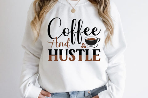 Coffee And Hustle SVG Design SVG Designangry 