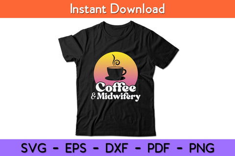 Coffee and Midwifery Midwife Svg Design SVG artprintfile 