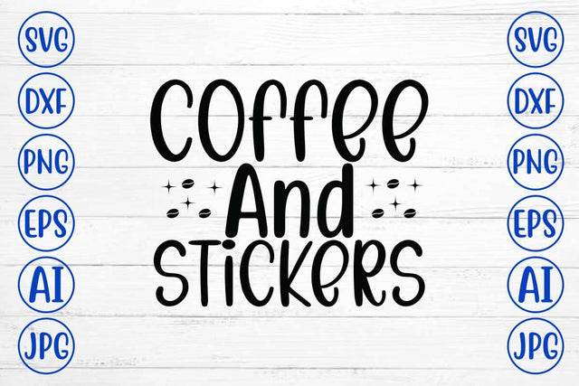 Coffee And Stickers SVG Cut File SVG Syaman 