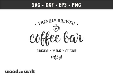 Coffee Bar Sign SVG | Farmhouse Coffee Sign SVG SVG Wood And Walt 