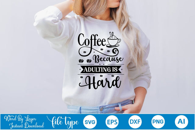 Coffee Because Adulting Is Hard SVG Design, Coffee SVG Design, Funny Coffee SVG, SVGs,Quotes and Sayings,Food & Drink,On Sale, Print & Cut SVG DesignPlante 503 