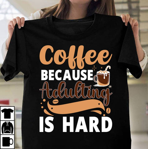 Coffee Because Adulting Is Hard T-shirt Design,Coffee Sublimation Design, Coffee SVG CUt File, Coffee Sublimation PNG,Coffee Sublimation BUndle, Cofee T-shirt Design Bundle, Coffee SVG BUndle, Coffee Clip Art Sublimation Insomnia Std 