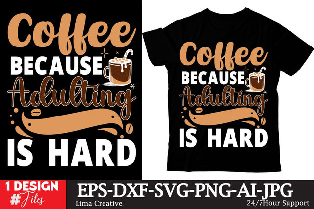 Coffee Because Adulting Is Hard T-shirt Design,Coffee Sublimation Design, Coffee SVG CUt File, Coffee Sublimation PNG,Coffee Sublimation BUndle, Cofee T-shirt Design Bundle, Coffee SVG BUndle, Coffee Clip Art Sublimation Insomnia Std 