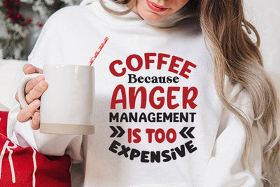 Coffee Because Anger Management Is Too Expensive SVG Angelina750 