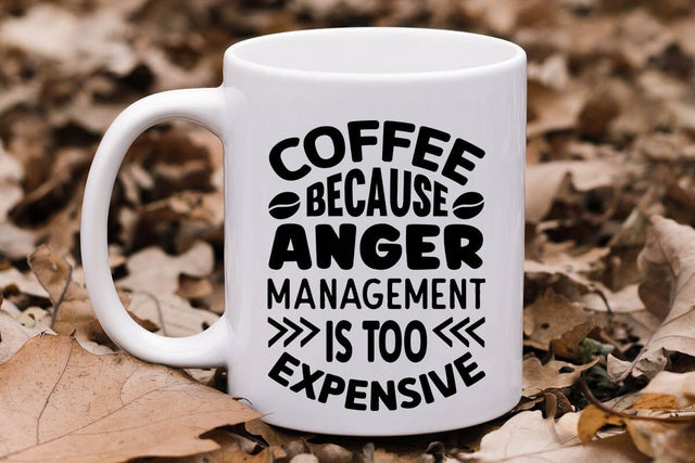 Coffee Because Anger Management Is Too Expensive SVG Angelina750 