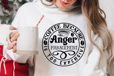 Coffee Because Anger Management Is Too Expensive SVG Angelina750 