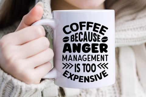 Coffee Because Anger Management Is Too Expensive SVG Angelina750 