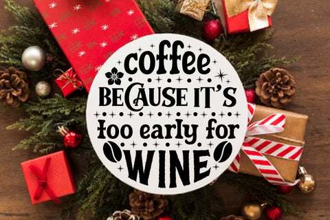 Coffee because its too early for wine SVG Angelina750 