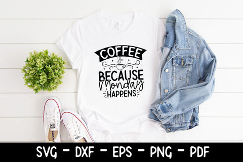 Coffee Because Monday Happens Sayings SVG SVG CraftLabSVG 