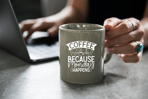 Coffee Because Monday Happens Sayings SVG SVG CraftLabSVG 