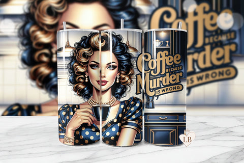 Coffee Because Murder Is Wrong Seamless Tumbler Wrap Sublimation BijouBay 