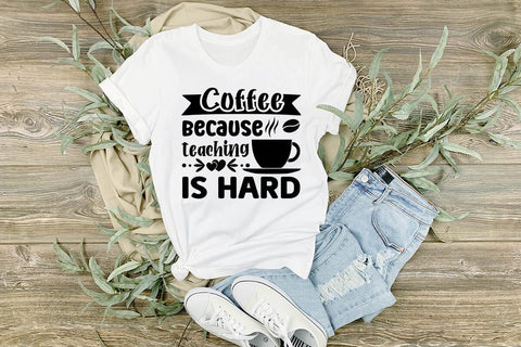 coffee because teaching is hard SVG Angelina750 