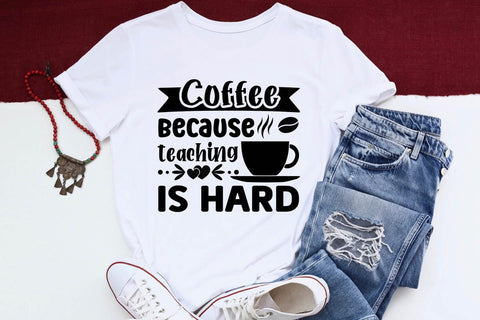 coffee because teaching is hard SVG Angelina750 