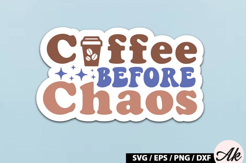 Coffee before chaos Retro Sticker SVG akazaddesign 