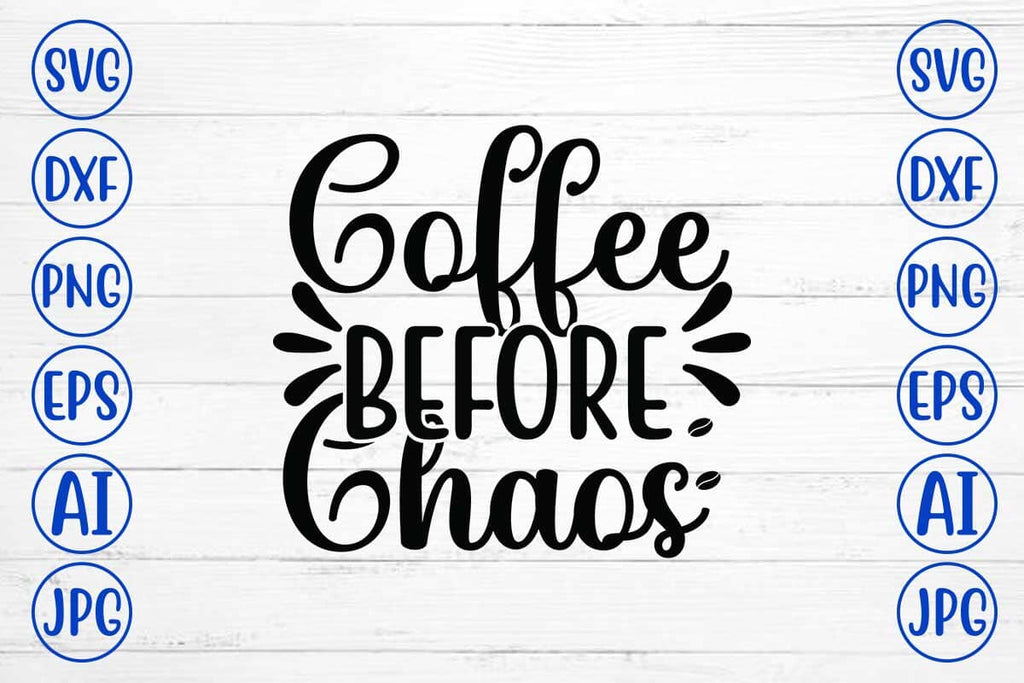 Coffee Before Chaos SVG Cut File - So Fontsy