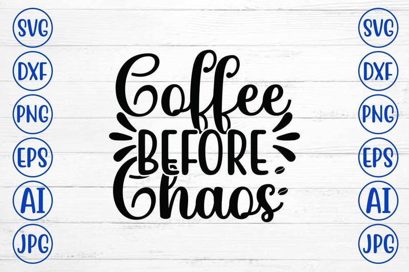 Coffee Before Chaos SVG Cut File SVG Syaman 