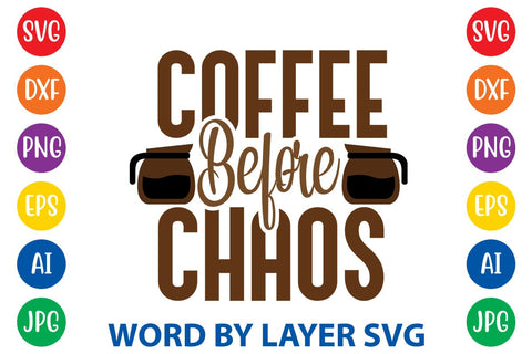 Coffee Before Chaos SVG DESIGN SVG Rafiqul20606 