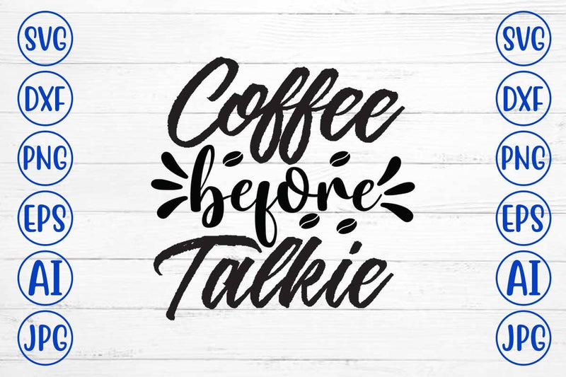 Coffee Before Talkie SVG Cut File SVG Syaman 