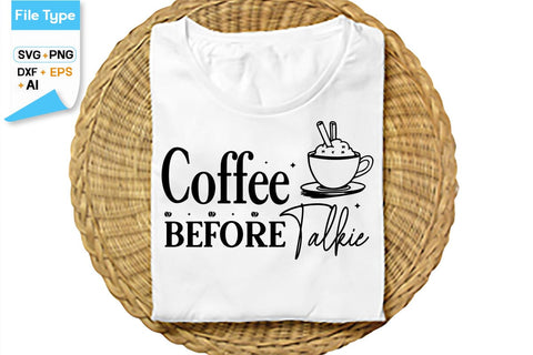 Coffee Before Talkie SVG Cut File, SVGs,Quotes and Sayings,Food & Drink,On Sale, Print & Cut SVG DesignPlante 503 