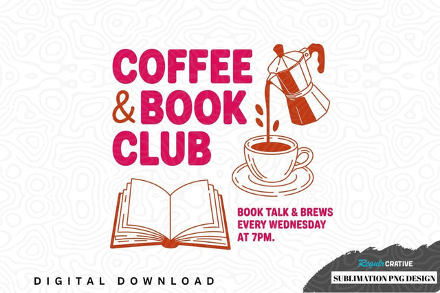 Coffee & book club sublimation png design Sublimation Regulrcrative 