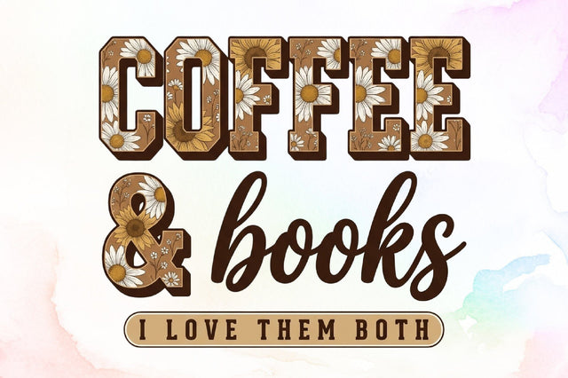 Coffee & Books I Love Them Both Sublimation designartist 