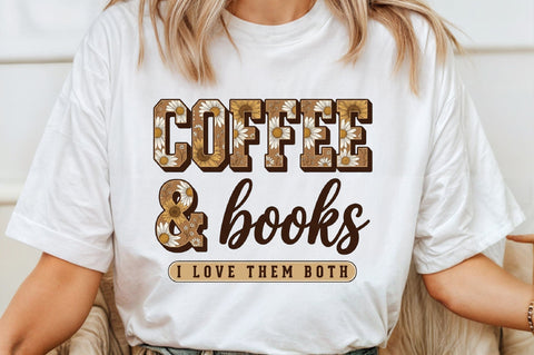 Coffee & Books I Love Them Both Sublimation designartist 