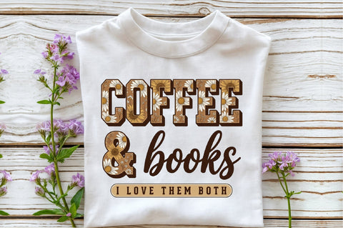 Coffee & Books I Love Them Both Sublimation designartist 