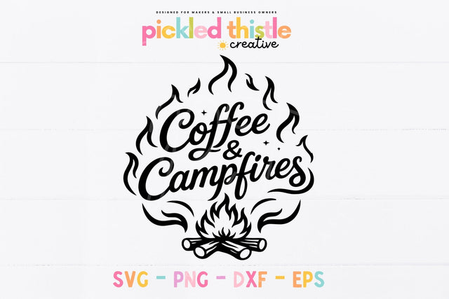 Coffee & Campfires SVG | Camping Quote SVG SVG Pickled Thistle Creative 