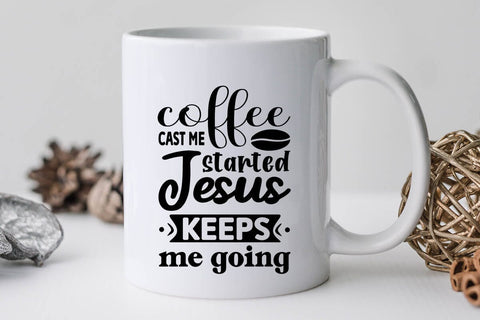Coffee Cast Me Started Jesus Keeps Me Going SVG Angelina750 