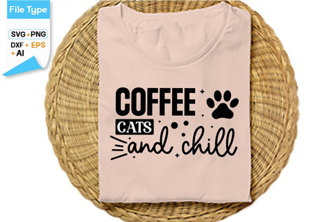 Coffee Cats And Chill SVG Cut File, SVGs,Quotes and Sayings,Food & Drink,On Sale, Print & Cut SVG DesignPlante 503 