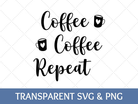 Coffee Coffee Repeat SVG | Coffee PNG SVG Paige Cole Studio 