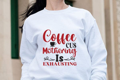 Coffee Cus Mothering Is Exhausting SVG Angelina750 