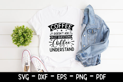 Coffee Doesn't Ask Silly Question - Sarcastic Coffee Saying SVG SVG CraftLabSVG 