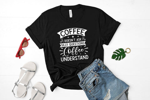 Coffee Doesn't Ask Silly Question - Sarcastic Coffee Saying SVG SVG CraftLabSVG 