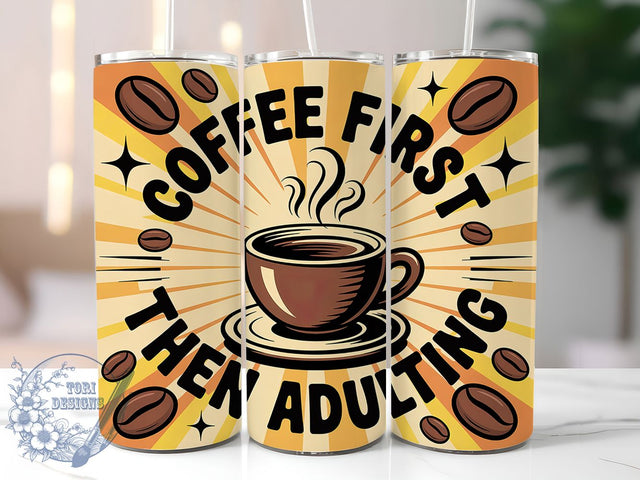 Coffee First Adulting 20oz Tumbler, Coffee First Then Adulting Quote, Vintage Coffee Wrap, Rustic Coffee Sublimation, 20oz Tumbler Wrap, Sublimation Design PNG, Coffee Lover Gift Sublimation ToriDesigns 