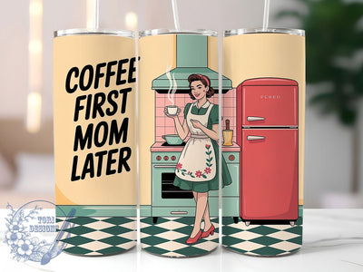 Coffee First Mom Later 20oz Tumbler, Coffee First Mom Later Quote, Vintage Woman Illustration, Mama Lifestyle Design, Bold Graphic Retro Style, Sublimation Tumbler Wrap, 20oz Tumbler Sublimation ToriDesigns 