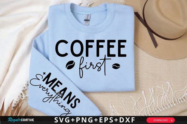 Coffee first Sleeve SVG Design, Mother's Day Sleeve SVG SVG Regulrcrative 